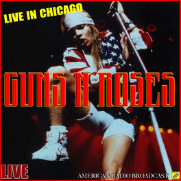 Album cover of Guns N' Roses - Live In Chicago (Live)