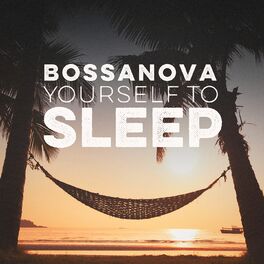 Album cover of Bossanova Yourself to Sleep