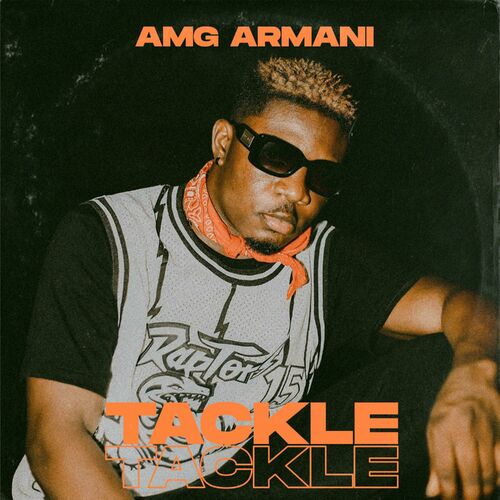 Amg Armani Tackle Tackle listen with lyrics Deezer