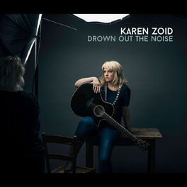 Karen Zoid Drown Out The Noise Lyrics And Songs Deezer