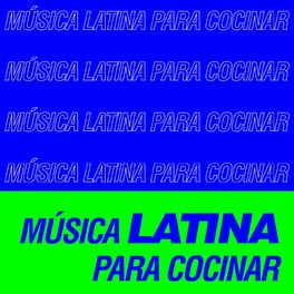 Album cover of Música Latina Para Cocinar