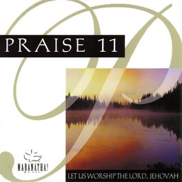 Album cover of Praise 11 - Let Us Worship Lord Jehovah
