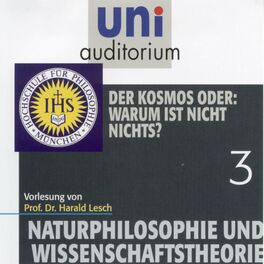 Album cover of Naturphilosophie und Wissenschaftstheorie: 03 Der Kosmos oder: Warum ist nicht nichts?