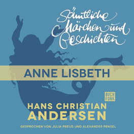 Album cover of H. C. Andersen: Sämtliche Märchen und Geschichten: Anne Lisbeth