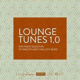 Album cover of Lounge Tunes 1.0 (The Finest Selection of Smooth and Chill Out Music)