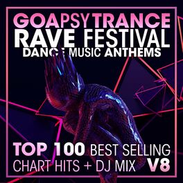 Album cover of Goa Psy Trance Rave Festival Dance Music Anthems Top 100 Best Selling Chart Hits + DJ Mix V8