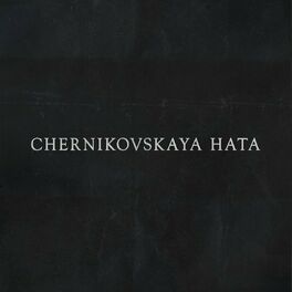 Album cover of Chernikovskaya Hata
