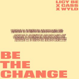 Album cover of Be The Change (feat. CASS & WYLD)