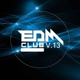 Album cover of Edm Club, Vol. 13