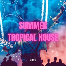 Album cover of Summer Tropical House 2022