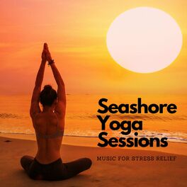 Album cover of Seashore Yoga Sessions: Music for Stress Relief