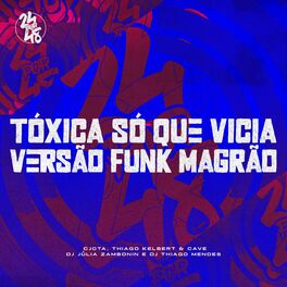 Album cover of Tóxica Só Que Vicia - Versão Funk Magrão