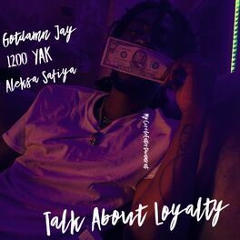Album cover of Talk About Loyalty (feat. 1200 Yak & Aleksa Safiya)