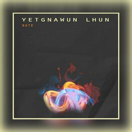 Album cover of YETGNAWUN LHUN