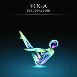 Album cover of Yoga Lessons, Vol. 2 - Full Boat Pose (Essential Chill out and Ambient Moods of Meditation)
