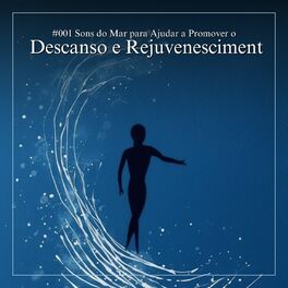 Album cover of #001 Sons do Mar para Ajudar a Promover o Descanso e Rejuvenesciment