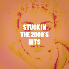 Album cover of Stuck in the 2000's Hits