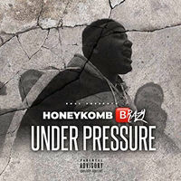 honeykomb brazy under pressure lyrics
