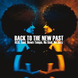 Album cover of Back To The New Past (R&B, Soul, Down Tempo, Nu Jazz)