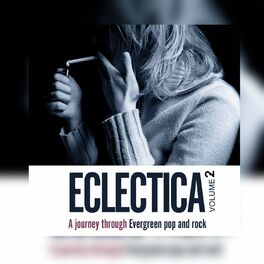 Album cover of Eclectica - a Journey Through Evergreen Pop & Rock Volume 2