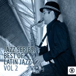 Album cover of Jazz Series: Best Of Latin Jazz, Vol. 2