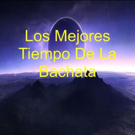 Album cover of Los Mejores Tiempo de la Bachata