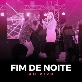 Album cover of Fim de Noite (Ao Vivo)