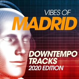 Album cover of Vibes Of Madrid Downtempo Tracks 2020 Edition