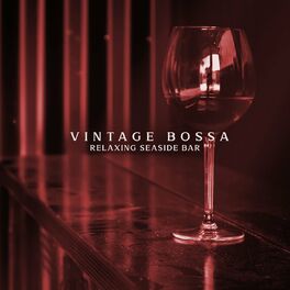 Album cover of Vintage Bossa: Relaxing Seaside Bar, Bossa Nova & Chill, Summer Café, Smooth & Mood Jazz Music