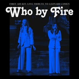 Album cover of Who by Fire - Live Tribute to Leonard Cohen
