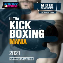 Album cover of Ultra Kick Boxing Mania 2021 Workout Collection (15 Tracks Non-Stop Mixed Compilation For Fitness & Workout - 140 Bpm / 32 Count)