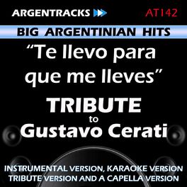 Album cover of Te llevo para que me lleves - Tribute to Gustavo Cerati - EP