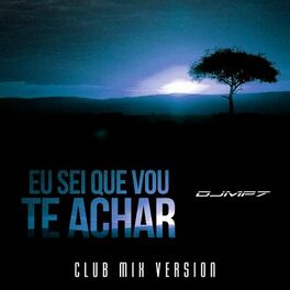 Album cover of Eu Sei Que Vou Te Achar (Club Mix)