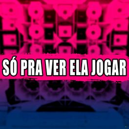 Album cover of Só pra Ver Ela Jogar