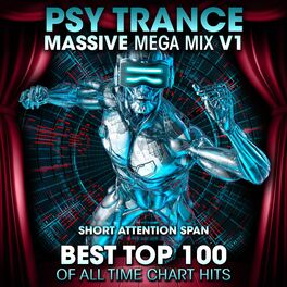 Album cover of Psy Trance Massive Mega Mix v1: Best Top 100 of All Time Chart Hits