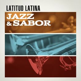Album cover of Latitud Latina: Jazz & Sabor