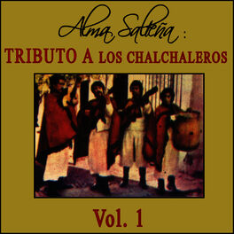 Album cover of Alma Salteña: Tributo a Los Chalchaleros Vol. 1