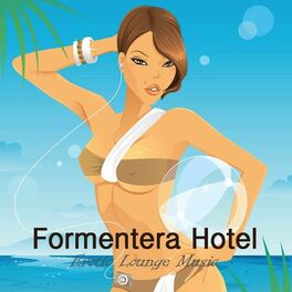Album cover of Formentera Hotel, Vol. 1: Erotic Lounge Music, Buddha Beach Party Chillout Music, Sensual Lounge Summer Party Café Bar Music