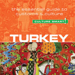 Turkey - Culture Smart! - The Essential Guide to Customs & Culture (Unabridged)