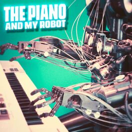 Album cover of The piano and my robot