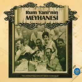 Album cover of Rum Yani'nin Meyhanesi (The Unforgettable Songs of Turkish Tavern Music)