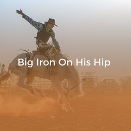 Album cover of Big Iron on His Hip