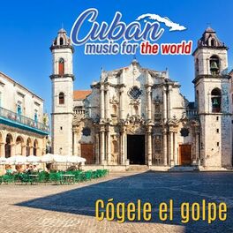 Album cover of Cuban Music For The World - Cógele el Golpe