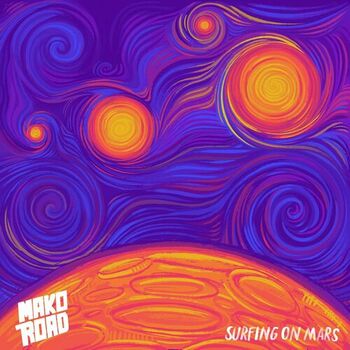 Mako Road Surfing on Mars listen with lyrics Deezer