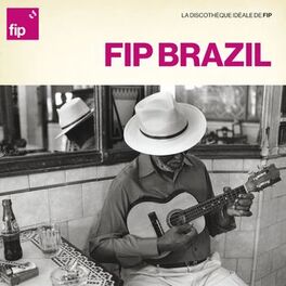 Album cover of La discothèque idéale FIP Brazil