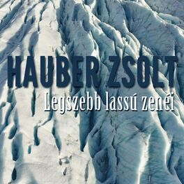 Album cover of Hauber Zsolt legszebb lassú zenéi