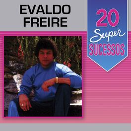 Album cover of 20 Super Sucessos: Evaldo Freire