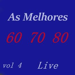 Album cover of As Melhores 60 70 80 Vol 4 Live