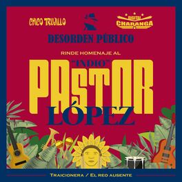 Album cover of Traicionera / El Reo Ausente (Desorden Público rinde Homenaje al Indio Pastor López)