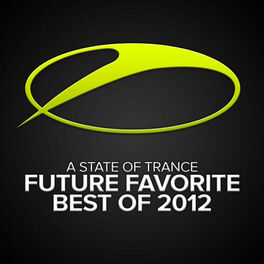 Album cover of A State Of Trance - Future Favorite Best Of 2012